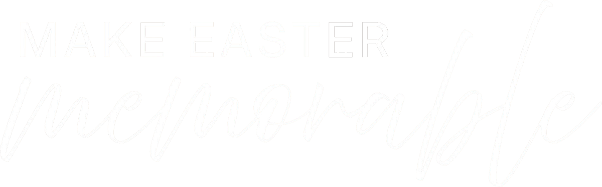 Make Easter Memorable