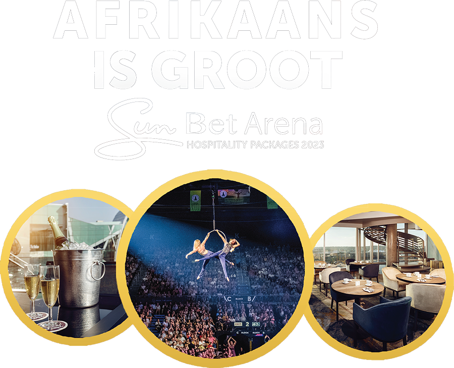 Afrikaans Is Groot - SunBet Arena - Hospitality Packages
